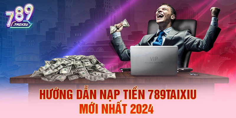 Hướng dẫn nạp tiền tại luck88 mới nhất